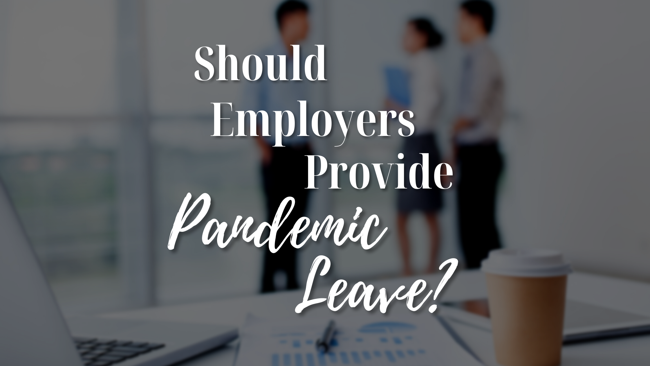 Should Employers Provide Pandemic Leave Though FFCRA Tax Credit Has Expired?