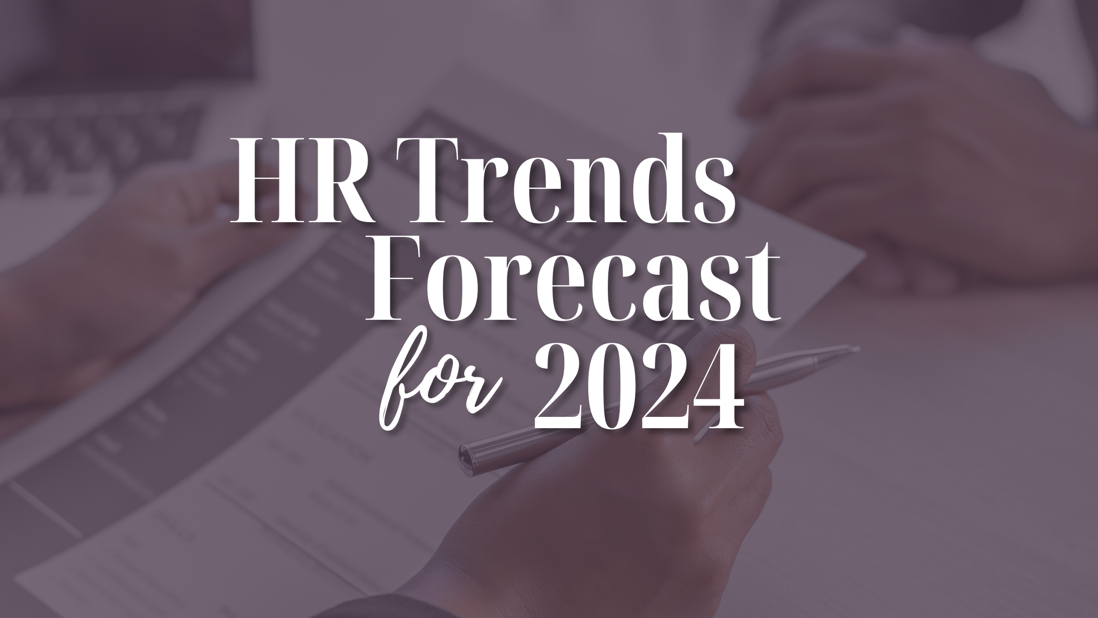 HR Trends Forecast for 2024