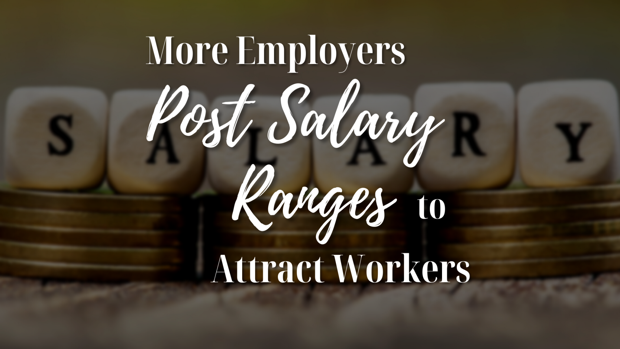 More Employers Post Salary Ranges to Attract Workers
